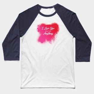 Red and Pink Graffiti Heart Love You Baseball T-Shirt